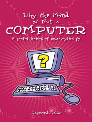 cover image of Why the Mind Is Not a Computer